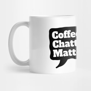 Coffee Break Chatter Matters Funny Office Gift Mug